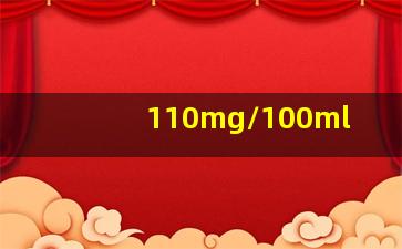 110mg/100ml