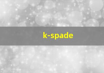 k-spade